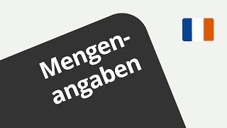 Wie gibt man Mengen an Ein Übungsvideo  Französisch  Wortschatz [upl. by Hankins270]