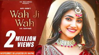 WAH JI WAH  Wedding Song By Kapil Jangir Ft Yashvi Maru  Rajasthani Song  KS records [upl. by Anovahs434]