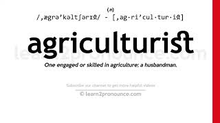 Pronunciation of Agriculturist  Definition of Agriculturist [upl. by Marjana]