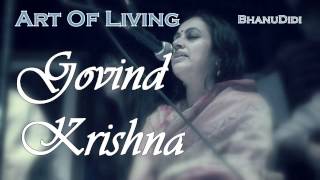 Govind Krishna  Bhanu Didi Art Of Living Bhajans [upl. by Akihdar]