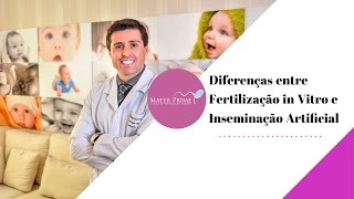 Diferenças entre Fertilização in vitro e Inseminação artificial  Dr Rodrigo da Rosa Filho [upl. by Barbaresi]