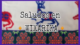 APRENDE SALUDOS BÁSICOS EN WIXÁRIKA UTSIEKAME [upl. by Rosalynd]