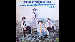 Paulo Siqueira e seu Conjunto Velha Porteira  Vol 02 1983 LP COMPLETO [upl. by Clyde945]