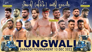 🔴Live Tungwali Bathinda Kabaddi Tournament 13 Dec 2023 [upl. by January]