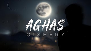 AGHAS  Gishery Premiere 2024 [upl. by Gwenneth]