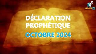 DECLARATION PROPHÉTIQUE  OCTOBRE 2024 [upl. by Lovato]