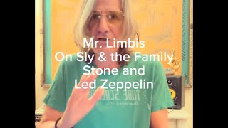 Mr Limbis  First Influences Sly amp the Family Stone Led Zeppelin [upl. by Herrod]