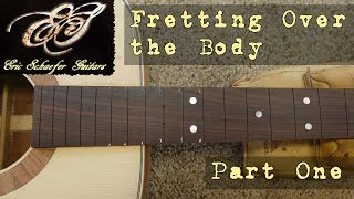 Installing Frets Over the Body Part 1 [upl. by Ysabel]