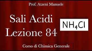 quotSali acidi  idrolisi acidaquot L84  Chimica generale  ProfAtzeni ISCRIVITI [upl. by Eilyak]