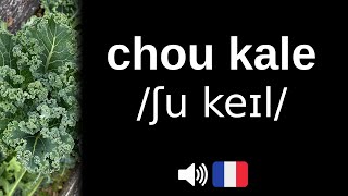 Comment bien prononcer chou kale [upl. by Ecnahs]