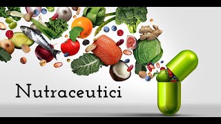 NUTRACEUTICI Che cosa sono e perché sono preziosi per la nostra Salute [upl. by Annaer]