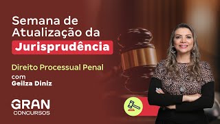 Semana de Atualização da Jurisprudência  Direito Processual Penal com Geilza Diniz [upl. by Shiff]