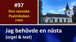 Sv Ps 97 Jag behövde en nästa orgel amp text [upl. by Nodgnal]