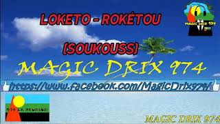 LOKETO Rokétou SOUKOUSS BY MAGIC DRIX 974 [upl. by Anomar]