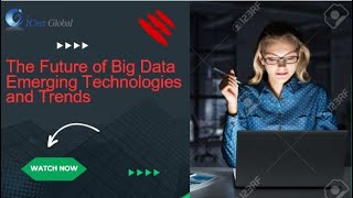 The Future of Big Data Emerging Technologies and Trends  iCert Global [upl. by Selbbep675]