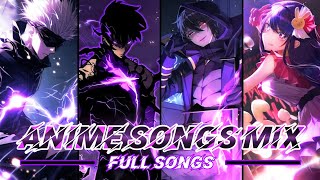 ANIME SONGS MIX  FULL SONGS 🎶🌟🔥 [upl. by Rosenberger]