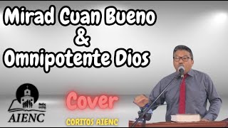 Mirad Cuan Bueno amp Omnipotente Dios  Cover Nayid Cuesta [upl. by Gleeson]