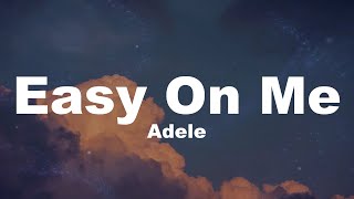 Adele  Easy On Me Lyrics [upl. by Harv399]