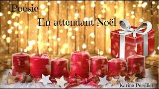 Poésie  En attendant Noël  De Karine Persillet [upl. by Rugen]