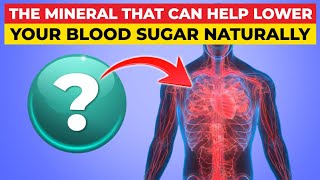 The Mineral That Can Help You Lower Blood Sugar Naturally [upl. by Lucio482]