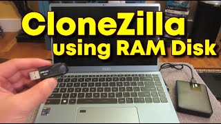 CloneZilla  SSD Disk to Image  USB Drive using RAM Disk  One USB Slot  USB Boot Disk [upl. by Cuda421]