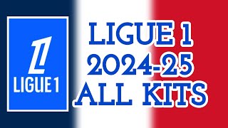 Ligue 1 202425 Kits  French League 2425 All Jerseys  18 Teams 9 Brands [upl. by Kcirdderf]