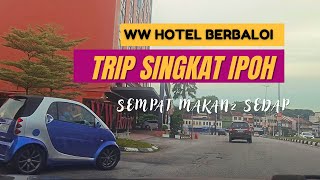 WW HOTEL Ipoh Perak  Trip Singkat Makanmakan [upl. by Enelyaj]