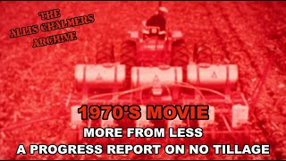 1970s Allis Chalmers Movie More From Less A Progress Report On No Tillage [upl. by Kilah273]