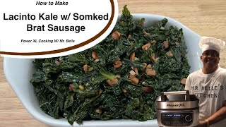 Lacinato Kale w Smoked Brat Sausage w Power XL [upl. by Levey]