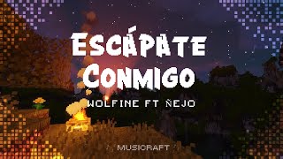 Escápate Conmigo Remix  Wolfine Ft Ñejo Letra [upl. by Sandi]