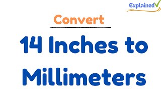 Convert 14 Inches to Millimeters [upl. by Adnol]