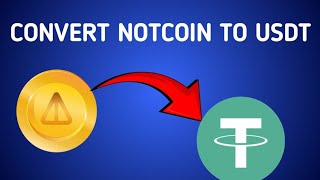 How To Convert Notcoin To USDT okx Bybit binance [upl. by Gaylor]