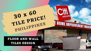 Tiles Price Philippines  30 x 60 Tiles Floor and Wall Tiles  CITI HARDWARE [upl. by Maximo650]