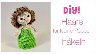 DIY Haare für kleine Puppe häkeln schnell und einfach [upl. by Ellegna]