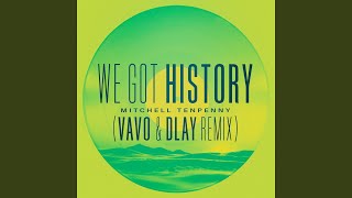 We Got History VAVO amp DLAY Remix [upl. by Sheila]