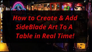 How To Add Pinball SideBlade Art To a Virtual Table [upl. by Rehpotsrihc]