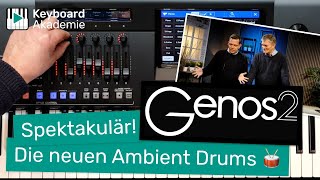 Genos2 Spektakulär Die neuen Ambient Drums 🥁 [upl. by Dixie]