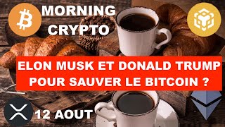 🚨 12 AOUT 2024☀️☕️🥐 D TRUMP ET E MUSK AUJOURDHUI SUR LE BITCOIN 🔥 UN ÉTÉ DECIDEMENT COMPLIQUÉ 👀 [upl. by Ranson574]