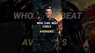 Who can beat Cable   Cable vs Avengers  shorts [upl. by Hannus]