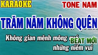 Karaoke Trăm Năm Không Quên Tone Nam  Karaoke Beat Mới  84 [upl. by Clemence]