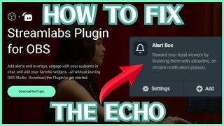 How To Avoid Alert Box Echo  Streamlabs Plugin For OBS [upl. by Allenotna505]