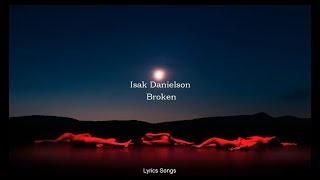 Isak Danielson  Broken Lyrics [upl. by Yema]