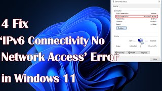 ‘IPv6 Connectivity No network access’ error in Windows 11  4 Fix [upl. by Funch182]