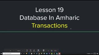 Database Tutorial in Amharic Lesson 19  Transaction [upl. by Enal]