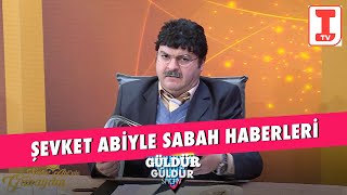 Şevket Abiyle Sabah Haberleri  Güldür Güldür Show [upl. by Cottle]