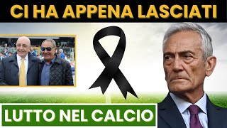 CALCIO ITALIANO IN LUTTO CI HA APPENA LASCIATI [upl. by Mayer156]