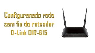 Configurando Rede Sem Fio do roteador DLink DIR 615 N300 [upl. by Anaerb]