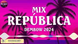 MIX REPÚBLICA DEMBOW 2024  Best Known Spanish Songs  Perreo Intenso 2024 Remix Lo Mas Nuevo [upl. by Lanae]