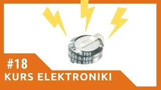 ZIZ 19 Ładowanie superkondensatora Kurs elektroniki dla początkujących [upl. by Rubma]