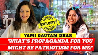 Yami Gautam On Her Film Article 370 Husband Aditya Dhar amp Patriotism Vs Propaganda  EXCLUSIVE [upl. by Llehcnom494]